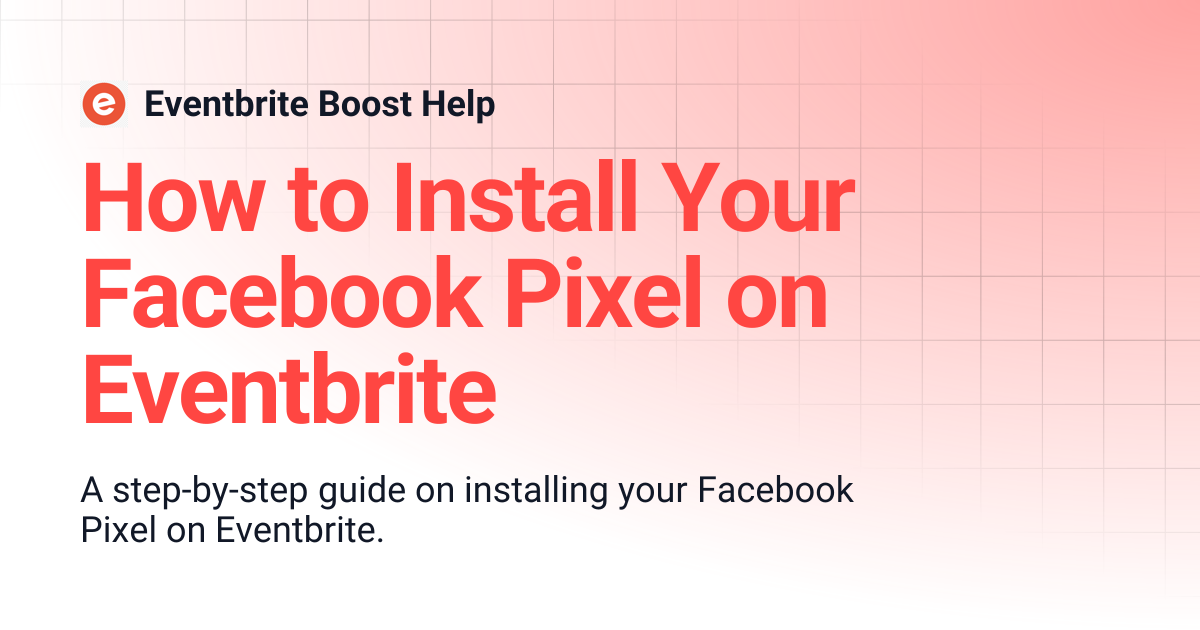 How to Install Your Facebook Pixel on Eventbrite | Eventbrite Boost Help