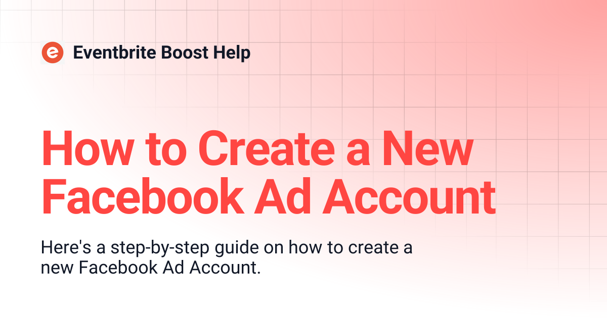 How to Create a New Facebook Ad Account | Eventbrite Boost Help