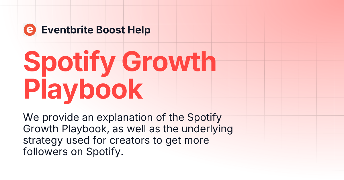 Spotify Growth Playbook Eventbrite Boost Help